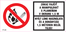 Nyílt láng használata és a dohányzás 1,5 méteren belül tilos!